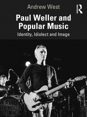 Paul Weller and Popular Music Identity Idiolect and Image